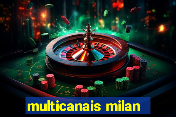 multicanais milan